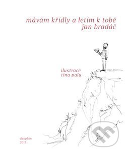 Mávám křídly a letím k tobě