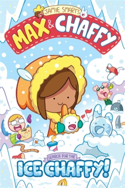 Max and Chaffy: Search for the Ice Chaffy (from the multi-million-selling creative genius Jamie Smart)