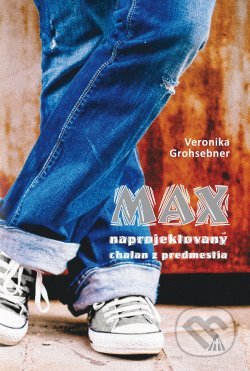 Max (naprojektovaný chalan z predmestia)