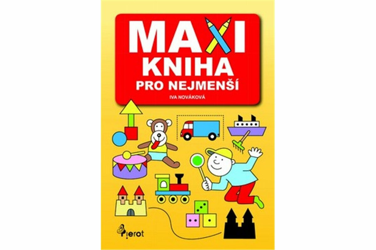 Maxikniha pro nejmenší - Iva Nováková