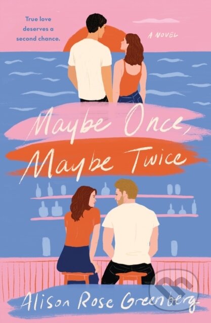 Maybe Once, Maybe Twice (A Novel)