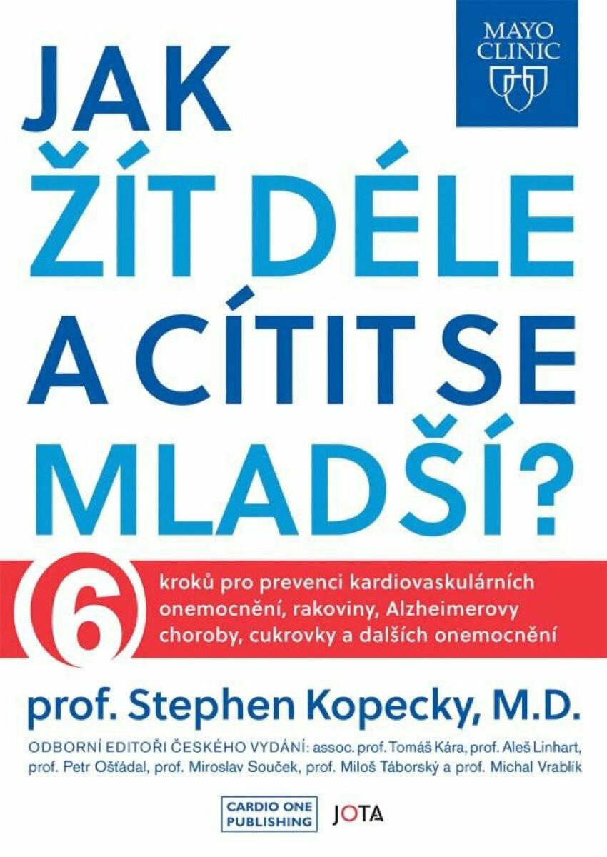 Mayo Clinic: Jak žít déle a cítit se mladší? - Stephen Kopecký