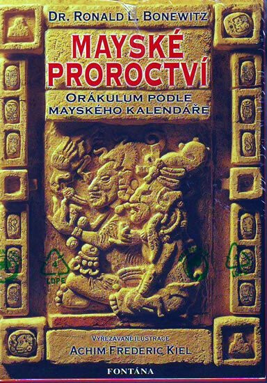 Mayské proroctví - Ronald Louis Bonewitz, Achim Frederic Kiel