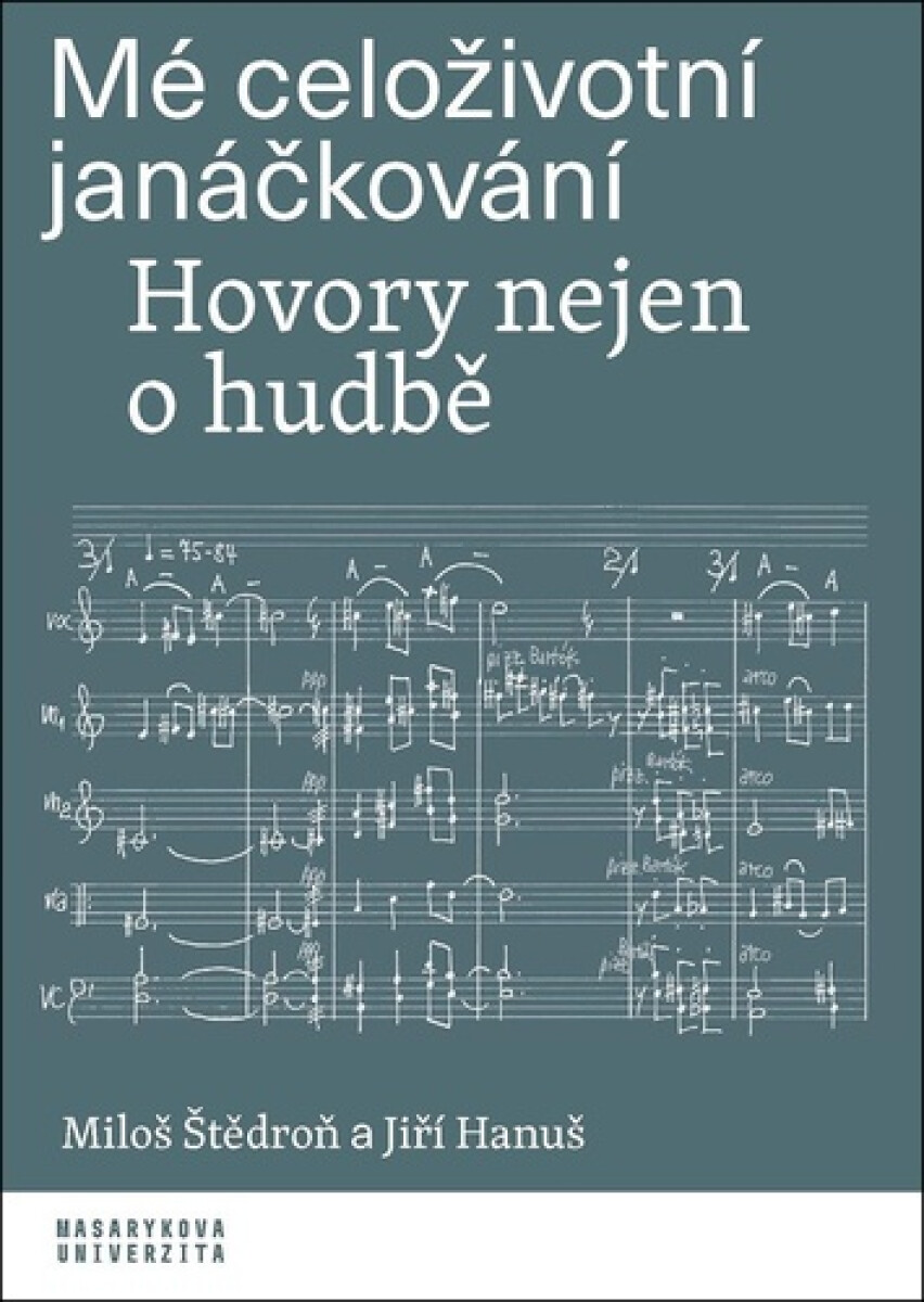 Mé celoživotní janáčkování - Jiří Hanuš, Miloš Štědroň
