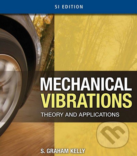 Mechanical Vibrations: Theory and Applications