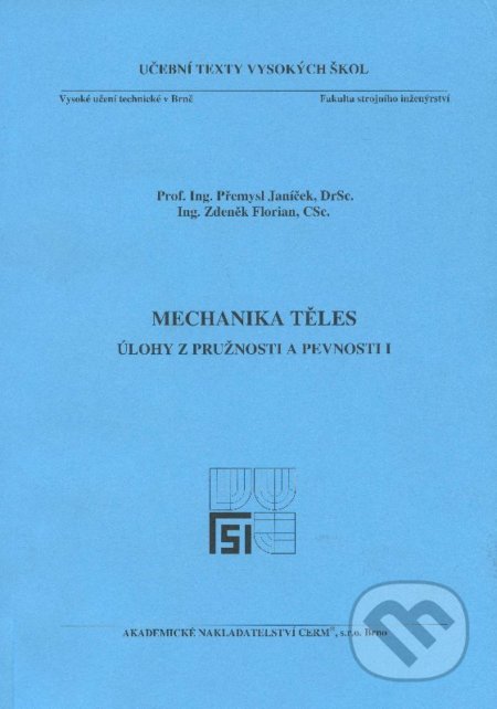 Mechanika těles - úlohy z pružnosti a pevnosti I