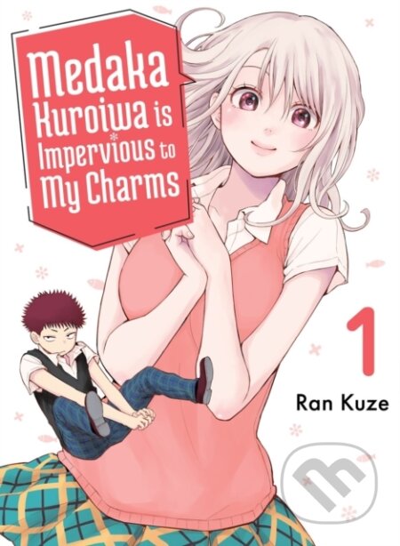 Medaka Kuroiwa Is Impervious to My Charms 1