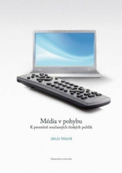 Média v pohybu (K proměně současných českých publik) - kniha z kategorie Marketing
