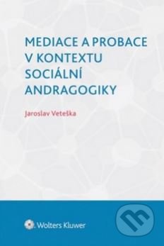 Mediace a probace v kontextu sociální andragogiky