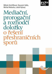 Mediační, prorogační a rozhodčí doložky o řešení přeshraničních sporů - kniha z kategorie Správní právo