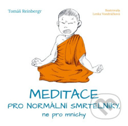 Meditace pro normální smrtelníky, ne pro mnichy