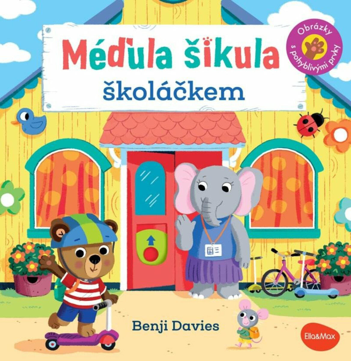 MÉĎULA ŠIKULA ŠKOLÁČKEM – Obrázky s pohyblivými prvky - Benji Davies, Ema Potužníková
