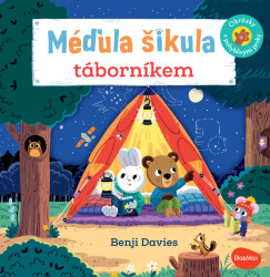 Méďula Šikula táborníkem (Obrázky s pohyblivými prvky) - kniha z kategorie Naučné knihy