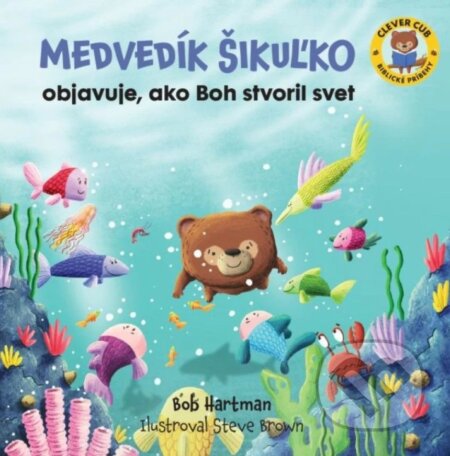 Medvedík Šikuľko objavuje, ako Boh stvoril svet