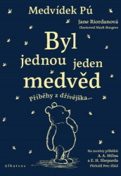 Medvídek Pú: Byl jednou jeden medvěd (Příběhy z dřívějška) - kniha z kategorie Pohádky