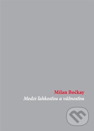Medzi ľahkosťou a vážnosťou