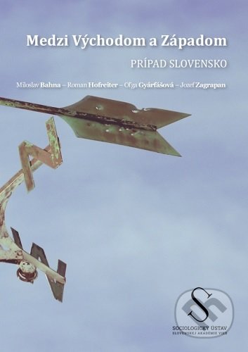 Medzi Východom a Západom (Prípad Slovensko)