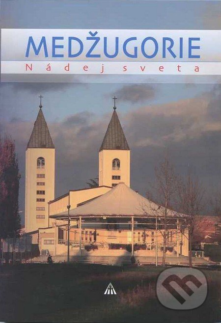 Medžugorie (Nádej sveta)