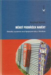 Měkký podbříšek navěky (Důsledky asymetrie mezi Spojenými státy a Mexikem) - kniha z kategorie Sociologie