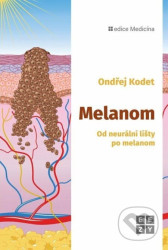 Melanom - Od neurální lišty po melanom