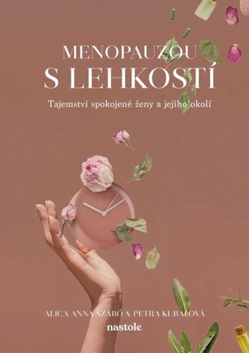 Menopauzou s lehkostí - Alica Anna Szabó, Petra Kubalová