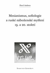 Mesianismus, sofiologie a ruské náboženské myšlení 19. a 20. století - kniha z kategorie Sociologie