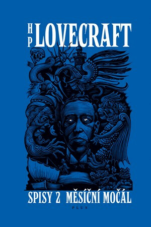 Měsíční močál. Příběhy a sny z let 1921-1925 - Ondřej Müller, Leiber Fritz, Howard P. Lovecraft