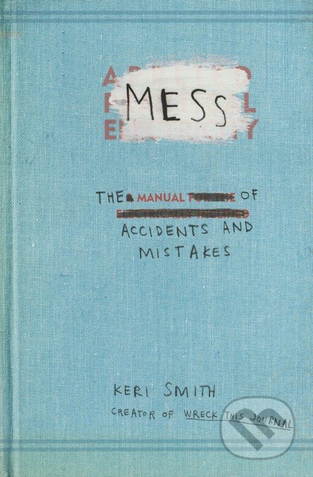 Mess (The Manual of Accidents and Mistakes)