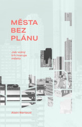 Města bez plánu (Jak volný trh tvaruje město)