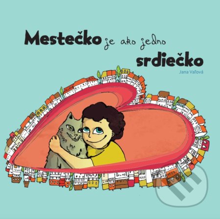 Mestečko je ako jedno srdiečko