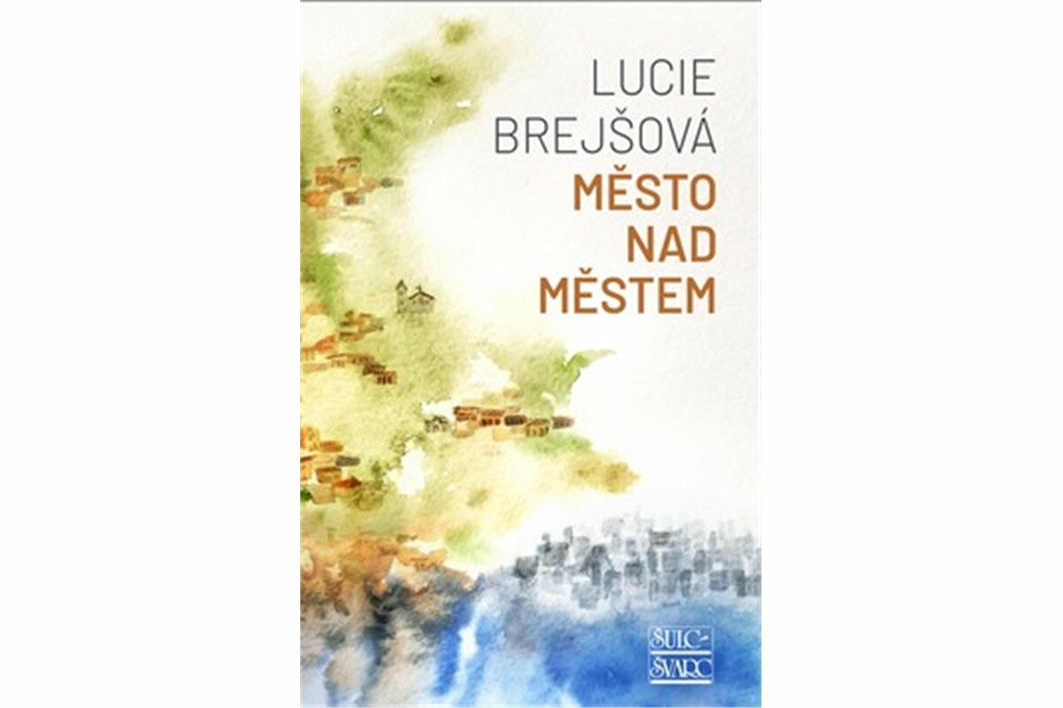 Město nad městem - Lucie Brejšová