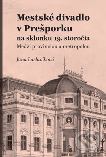 Mestské divadlo v Prešporku (na sklonku 19. storočia