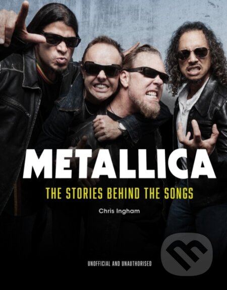 Metallica (The Stories Behind the Songs)