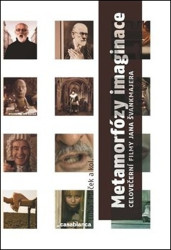 Metamorfózy imaginace (Celovečerní filmy Jana Švankmajera) - kniha z kategorie Film