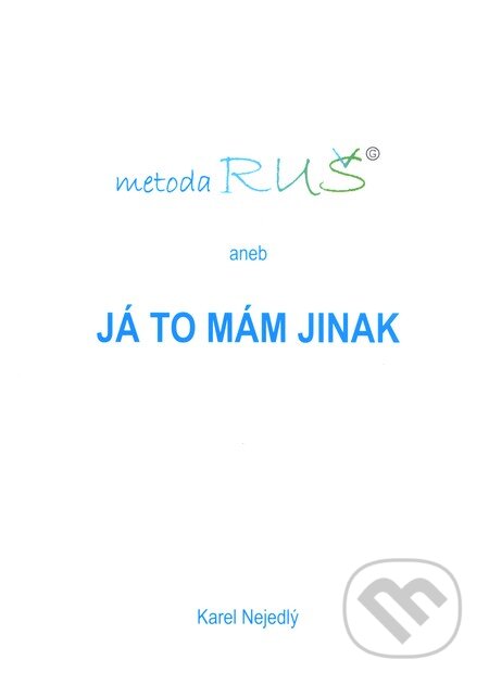 Metoda RUŠ (aneb Já to mám jinak)