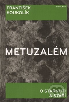 Metuzalém (O stárnutí a stáří)