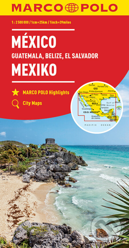 Mexico, Guatemala, Belize, El Salvador / Mexiko (mierka hlavnej mapy: 1: 2 500 000) - kniha z kategorie Mapy Ameriky