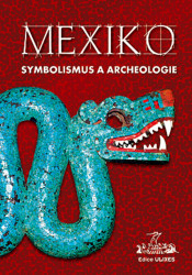 Mexiko (Symbolismus a archeologie) - kniha z kategorie Historie