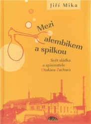 Mezi alembikem a spilkou (Svět sládka a spisovatele Otakara Zachara) - kniha z kategorie 20. století