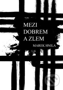 Mezi dobrem a zlem