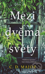 Mezi dvěma světy (Pohřbená tajemství mají zůstat pohřbená...) - kniha z kategorie Beletrie