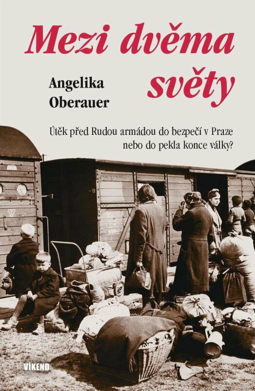 Mezi dvěma světy - Útěk před Rudou armádou do bezpečí v Praze nebo do pekla konce války?