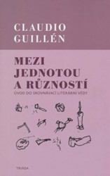 Mezi jednotou a růzností (Úvod do srovnávací literární vědy) - kniha z kategorie Literární věda