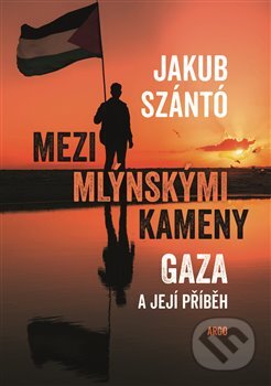 Mezi mlýnskými kameny (Gaza a její příběh)