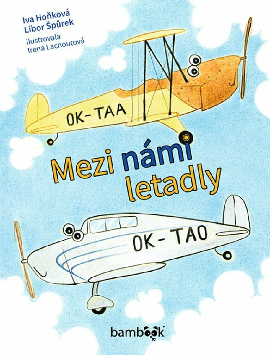 Mezi námi letadly - Iva Hoňková, Libor Špůrek, Irena Lachoutová