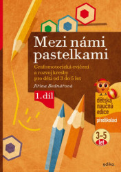 Mezi námi pastelkami (Grafomotorická cvičení a nácvik psaní pro děti od 3 do 5 let, 1. díl) - kniha z kategorie Úkoly pro děti
