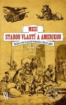 Mezi starou vlastí a Amerikou