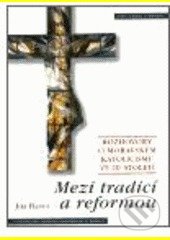 Mezi tradicí a reformou