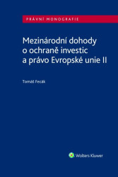 Mezinárodní dohody o ochraně investic a právo Evropské unie II - kniha z kategorie Mezinárodní právo