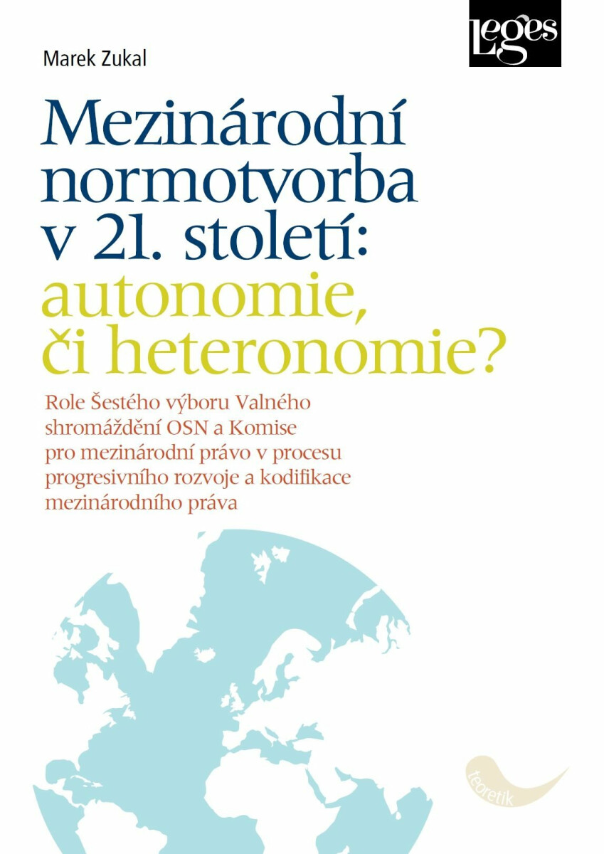 Mezinárodní normotvorba v 21. století: autonomie, či heteronomie?
